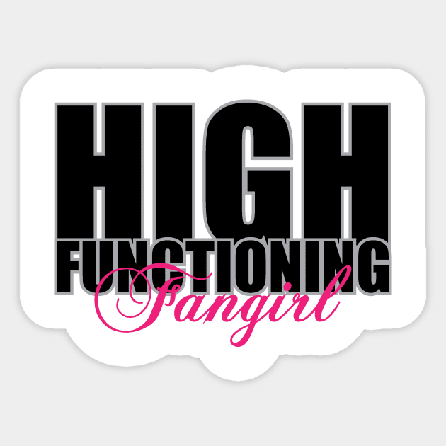 High Functioning Fangirl Sticker by quinnsnake